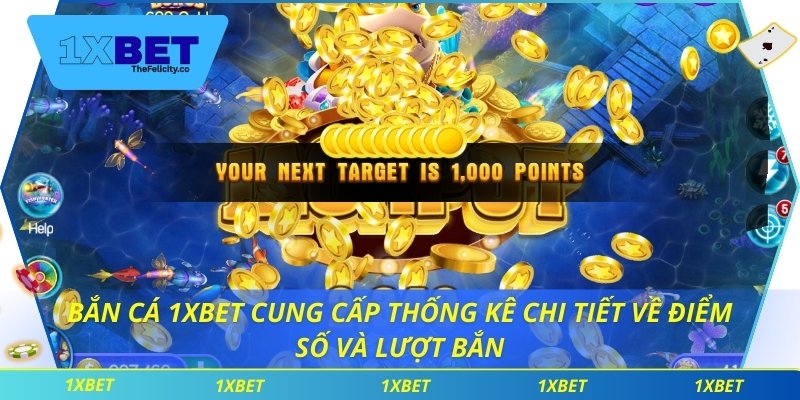 Bắn Cá 1xbet Bắn cá 1xbet cung cấp thống kê chi tiết về điểm số và lượt bắn