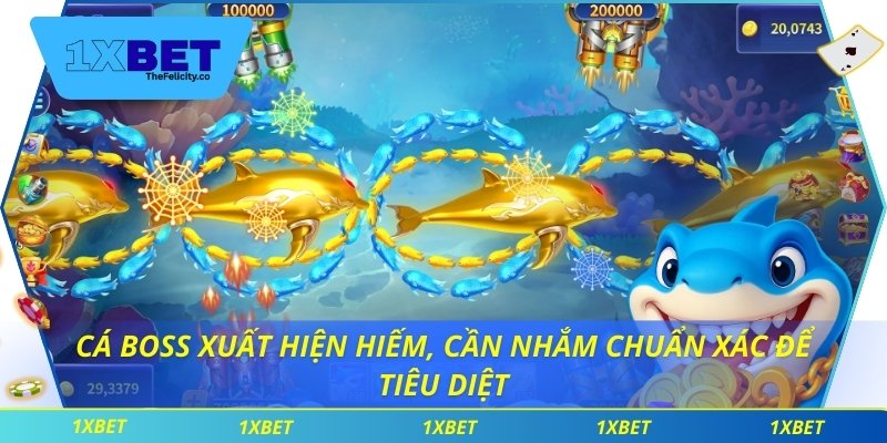 Bắn Cá Xèng Tại 1xbet Cho Trải Nghiệm Giải Trí Thú Vị Cá boss xuất hiện hiếm, cần nhắm chuẩn xác để tiêu diệt