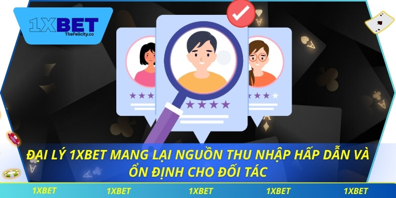 Đại Lý 1xbet Đại lý 1xbet mang lại nguồn thu nhập hấp dẫn và ổn định cho đối tác