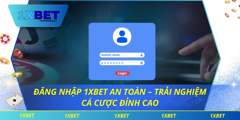 Đăng Nhập 1xbet An Toàn – Trải Nghiệm Cá Cược Đỉnh Cao Đăng Nhập 1xbet An Toàn – Trải Nghiệm Cá Cược Đỉnh Cao
