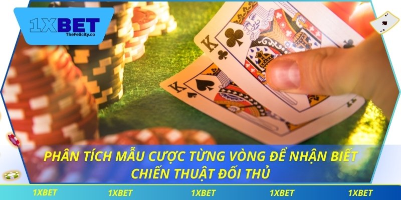 Luật Chơi Poker Và Cách Đọc Bài Thông Minh Khi Cược Phân tích mẫu cược từng vòng để nhận biết chiến thuật đối thủ