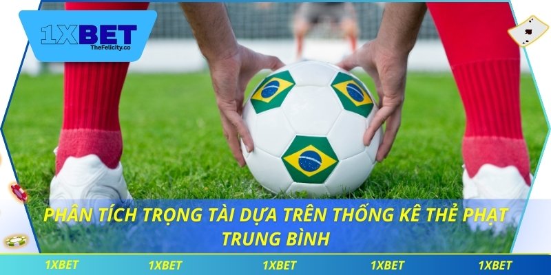 Kèo Thẻ Phạt Và Mẹo Kết Hợp Cược Để Tối Ưu Lợi Nhuận Phân tích trọng tài dựa trên thống kê thẻ phạt trung bình