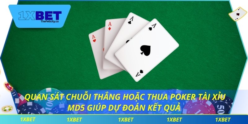 Poker Tài Xỉu MD5 Đảm Bảo Minh Bạch Và Chính Xác Tại 1xbet Quan sát chuỗi thắng hoặc thua poker tài xỉu MD5 giúp dự đoán kết quả