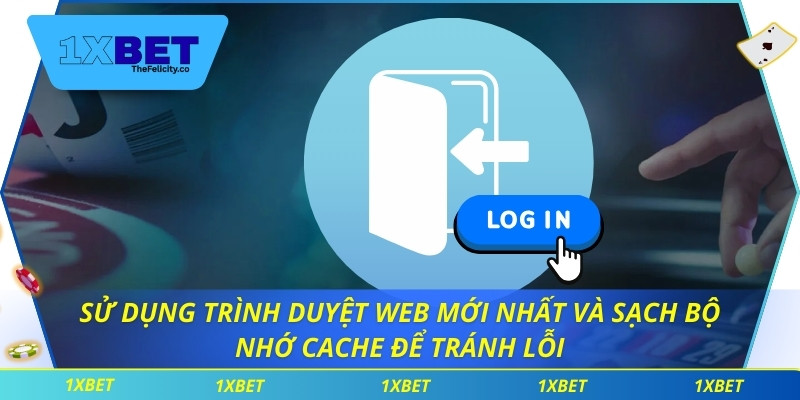Đăng Nhập 1xbet An Toàn – Trải Nghiệm Cá Cược Đỉnh Cao Sử dụng trình duyệt web mới nhất và sạch bộ nhớ cache để tránh lỗi