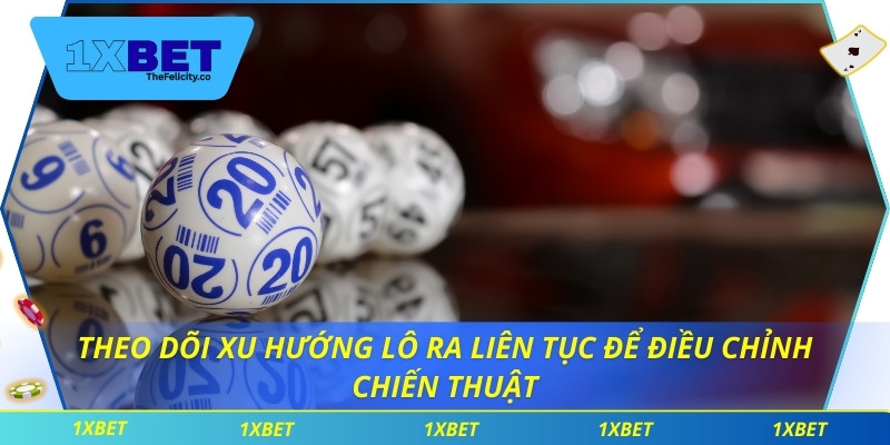 Nuôi Lô 7 Ngày - Phương Pháp Phân Tích Số Liệu Chuẩn Xác Theo dõi xu hướng lô ra liên tục để điều chỉnh chiến thuật