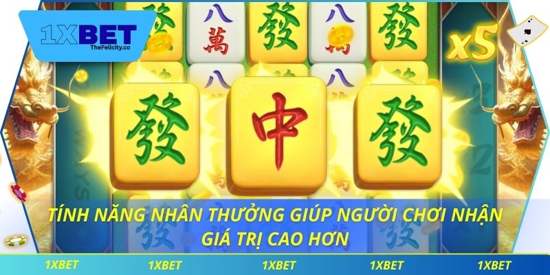 Nổ Hũ 1xbet Tính năng nhân thưởng giúp người chơi nhận giá trị cao hơn