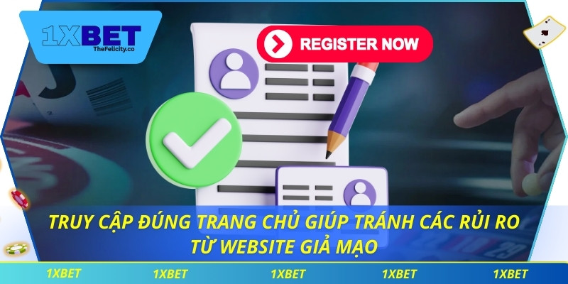 Đăng Ký 1xbet – Đơn Giản Và Thuận Tiện Cho Mọi Người Dùng Truy cập đúng trang chủ giúp tránh các rủi ro từ website giả mạo