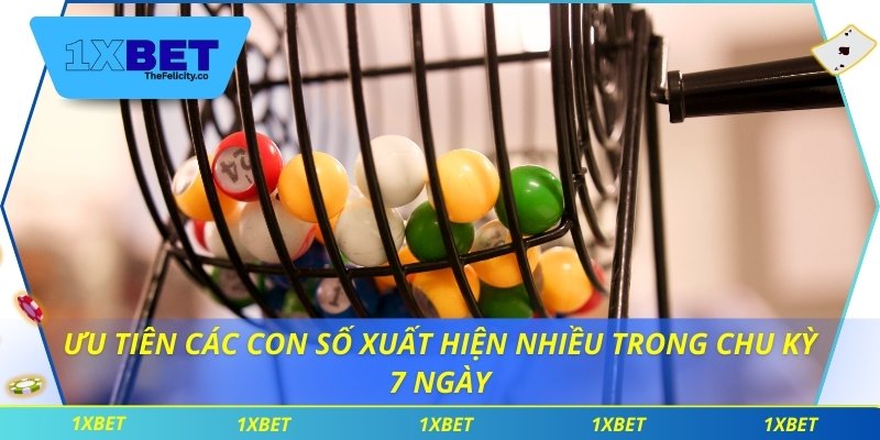 Nuôi Lô 7 Ngày - Phương Pháp Phân Tích Số Liệu Chuẩn Xác Ưu tiên các con số xuất hiện nhiều trong chu kỳ 7 ngày